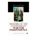 Memoirs of the Confederate War for Independence: Civil War Memories Series