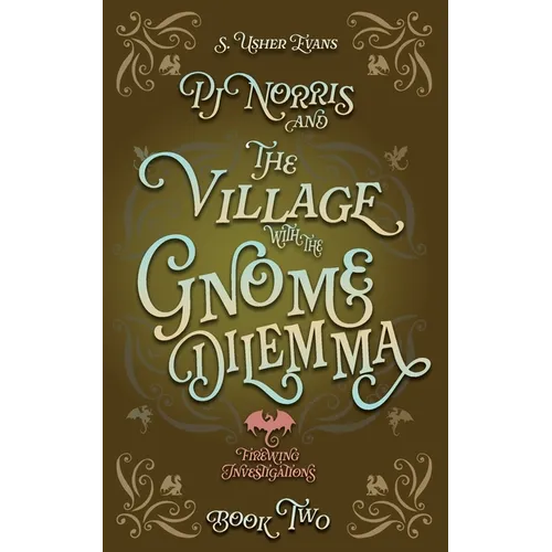 PJ Norris and the Village With the Gnome Dilemma: A Cozy Fantasy Mystery