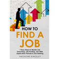 How to Find a Job: 7 Easy Steps to Master Job Searching, Job Hunting, Job Offer Application Planner & Job Seeking