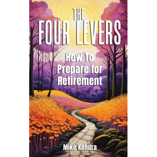 The Four Levers: How to Prepare for Retirement