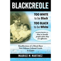 Blackcreole: Too White To Be Black Too Black To Be White, Recollections of a Mixed-Race New Orleans Colored Creole, In Limbo