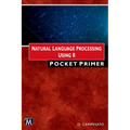 Natural Language Processing Using R Pocket Primer