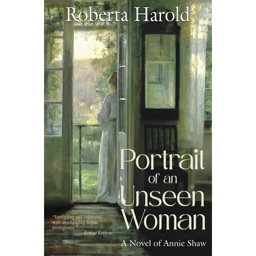 Portrait of an Unseen Woman: A Novel of Annie Shaw