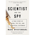 The Scientist and the Spy: A True Story of China, the FBI, and Industrial Espionage