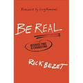 Be Real: Because Fake Is Exhausting