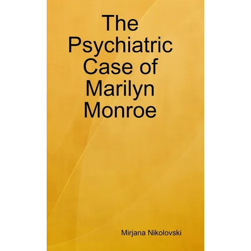 The Psychiatric Case of Marilyn Monroe