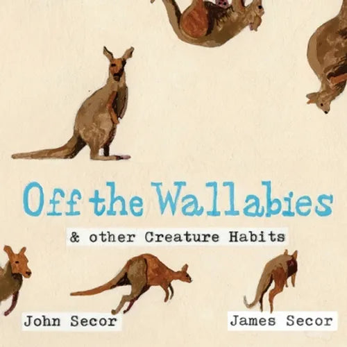 Off the Wallabies & other Creature Habits