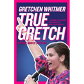 True Gretch -- Young Adult Edition: Lessons for Anyone Who Wants to Make a Difference