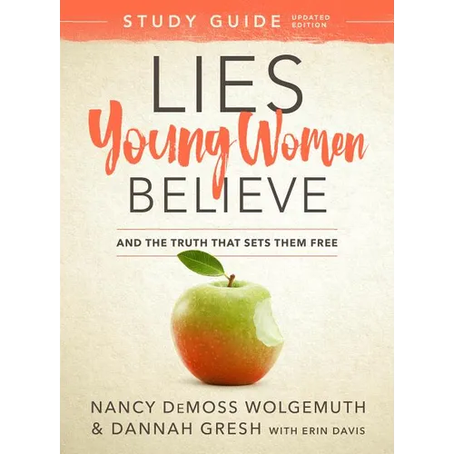 Lies Young Women Believe Study Guide: And the Truth That Sets Them Free