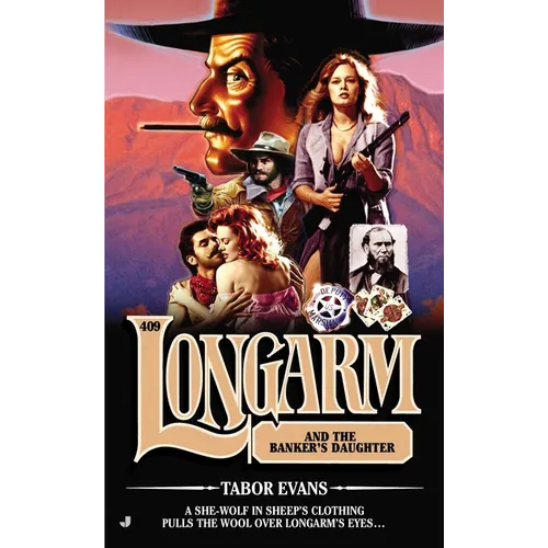 Longarm 409: Longarm 409: Longarm and the Banker's Daughter