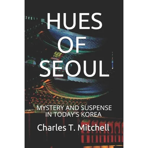Hues of Seoul: Mystery and Suspense in Today's Korea