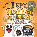 I Spy Halloween Book For Kids Ages 2-5: Fun Activity Guessing Game: Spooky & Scary Book of Picture Riddles, Let's Play with Little Toddlers, and Presc