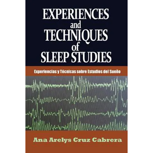 Experiences and Techniques of Sleep Studies: Experiencias y Técnicas sobre Estudios del Sueño