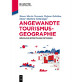 Angewandte Tourismusgeografie: Räumliche Effekte Und Methoden