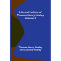 Life and Letters of Thomas Henry Huxley - Volume 2