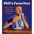 Phil's Favorites: Recipes from Friends and Family to Make at Home (a Cookbook)