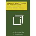 Immanuel Kants Critique of Pure Reason V1: In Commemoration of the Centenary of Its First Publication
