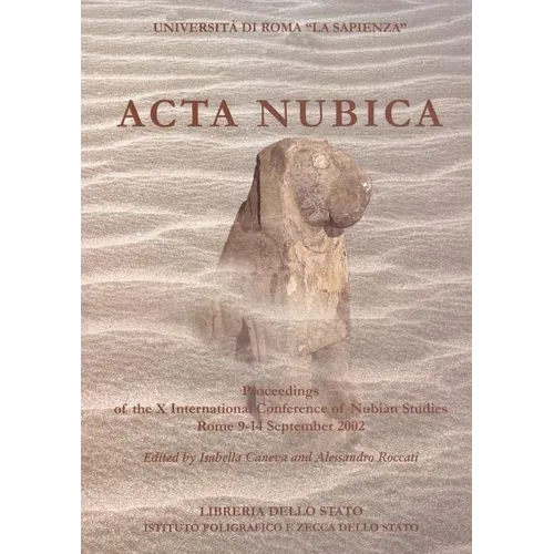 ACTA Nubica: Proceedings of the X International Conference of Nubian Studies. Rome 9-14 September 2002