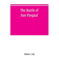 The battle of San Pasqual: a report of the California Historical Survey Commission with special reference to its location