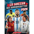 Le Soccer: Ses Supervedettes 2026