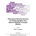 Microwave Remote Sensing for Oceanographic and Marine Weather-Forecast Models