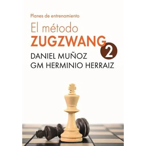EL Método Zugzwang 2: Planes de entrenamiento para el jugador de ajedrez