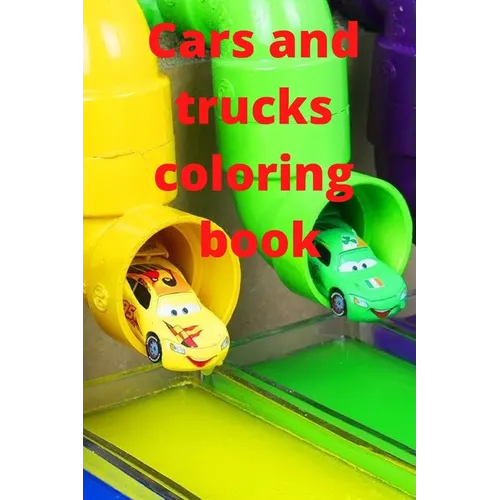 Cars and trucks coloring Book: Coloring book for boys cool cars and trucks
