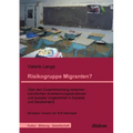 Risikogruppe Migranten?!. Über den Zusammenhang zwischen schulischen Anerkennungsstrukturen und sozialer Ungleichheit in Kanada und Deutschland