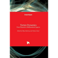 Vortex Dynamics: From Physical to Mathematical Aspects