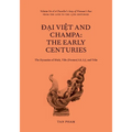 Đại Việt and Champa: The Early Centuries: Volume 3A of A Traveller's Story of Vietnam's Past