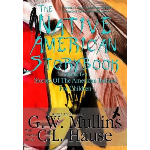 The Native American Story Book Volume Two Stories of the American Indians for Children