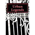 Urban Legends: Warning: May be scary to younger readers