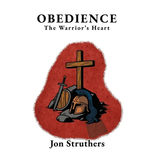 Obedience: The Warrior's Heart