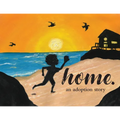 Home.: an adoption story