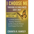 I Choose Me: Thriving in Singleness God's Way Bootcamp Edition