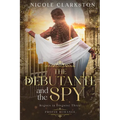 The Debutante and the Spy: A Sweet Regency Romance