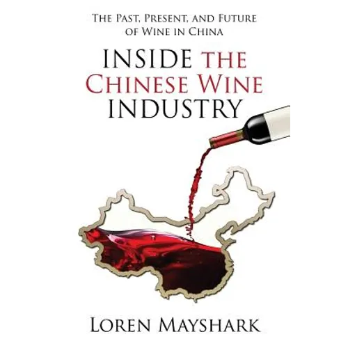 Inside the Chinese Wine Industry: The Past, Present, and Future of Wine in China