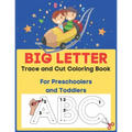 Big Letter Trace and Cut Coloring Book For Preschoolers and Toddlers: Homeschool Preschool Learning Activities (Big Letter Books)