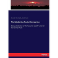 The Caledonian Pocket Companion: Being a Collection of the Favourite Scotch Tunes for the German Flute