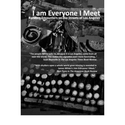 I Am Everyone I Meet: Random Encounters on the Streets of Los Angeles