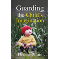 Guarding the Child's Imagination