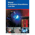 Manual de Soldadura Oxiacetilenica o Por Gas