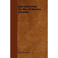 John Dalton and the Rise of Modern Chemistry