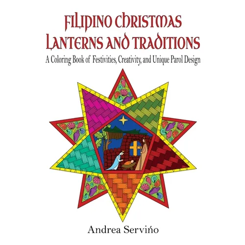 Filipino Christmas Lanterns and Traditions: A Coloring Book of Festivities, Creativity, and Parol Design
