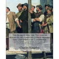 The Roman and the Teuton: a series of lectures delivered before the University of Cambridge By: Charles Kingsley: Charles Kingsley (12 June 1819