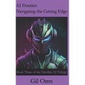 AI Frontier: Navigating the Cutting Edge: Book Three of the NewBits AI Trilogy
