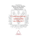Contraception: Constraint or Liberty ? / Contraception: contrainte ou liberté ?: Travaux du Collège de France