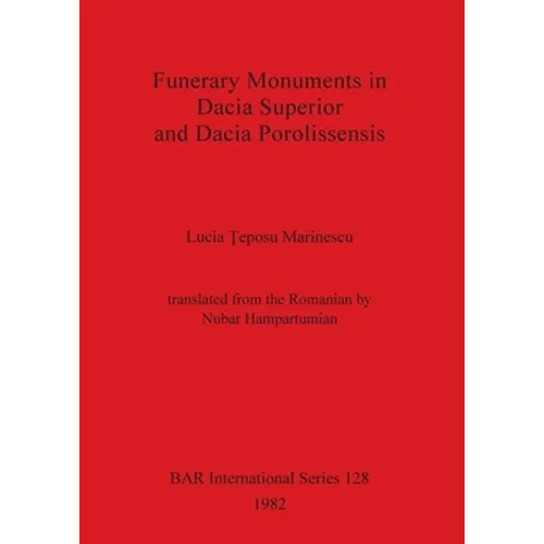 Funerary Monuments in Dacia Superior and Dacia Porolissensis