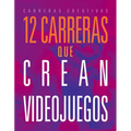 12 Carreras Que Crean Videojuegos