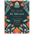 She Will Be Blessed: A Daily Devotional Journal for Women of Faith